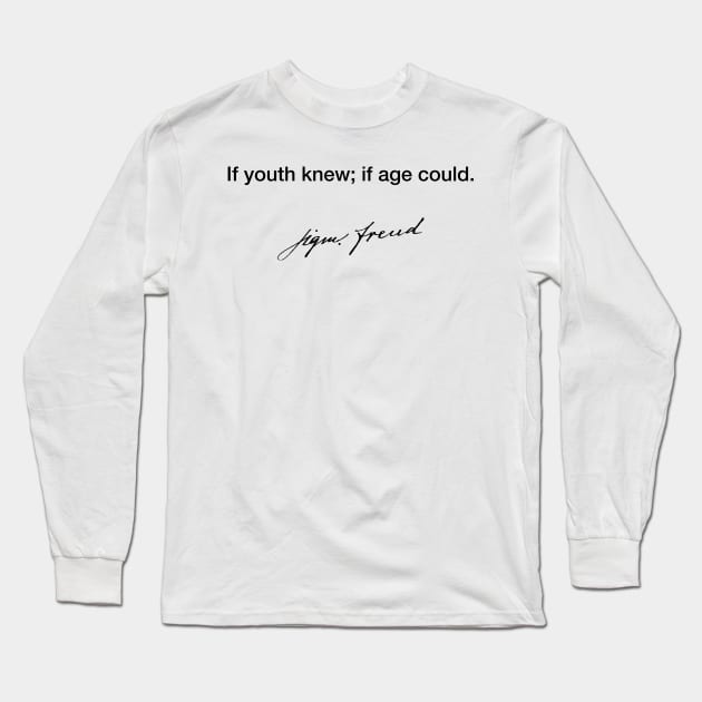 If youth knew - Sigmund Freud Long Sleeve T-Shirt by Modestquotes